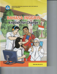 Image of BAHASA INGGRIS ENGLISH FOR CHANGE KUMER UNTUK SMA/MA KELAS XI