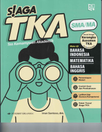 Image of Siaga TKA ( Tes Kemampuan Akademik ) Untuk SMA/MA